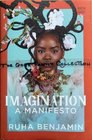 Imagination: A Manifesto, by Ruha Benjamin